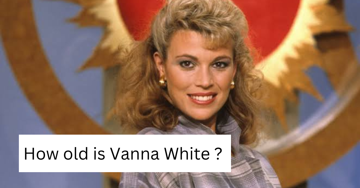 How Old is Vanna White? 